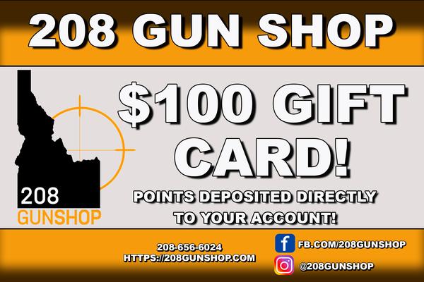 208 GUN SHOP GIFT CARD $100